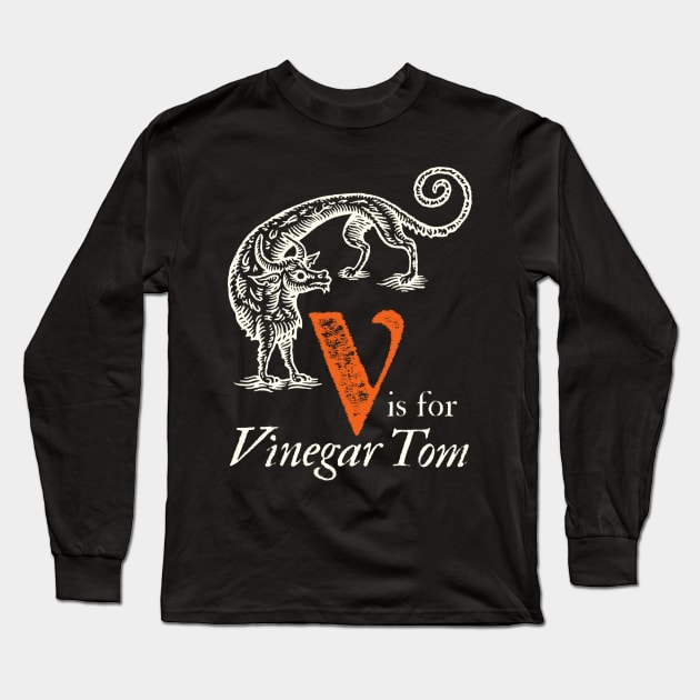 V is for Vinegar Tom ~ Dark Edition Long Sleeve T-Shirt by SlipperyJack